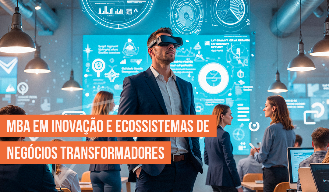MBA em Inovao e Ecossistemas de Negcios Transformadores