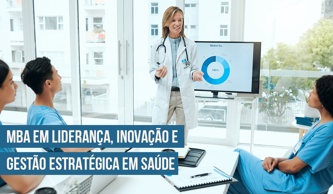 MBA em Liderana, Inovao e Gesto Estratgica em Sade